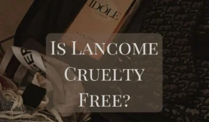 Is Lancome Cruelty Free